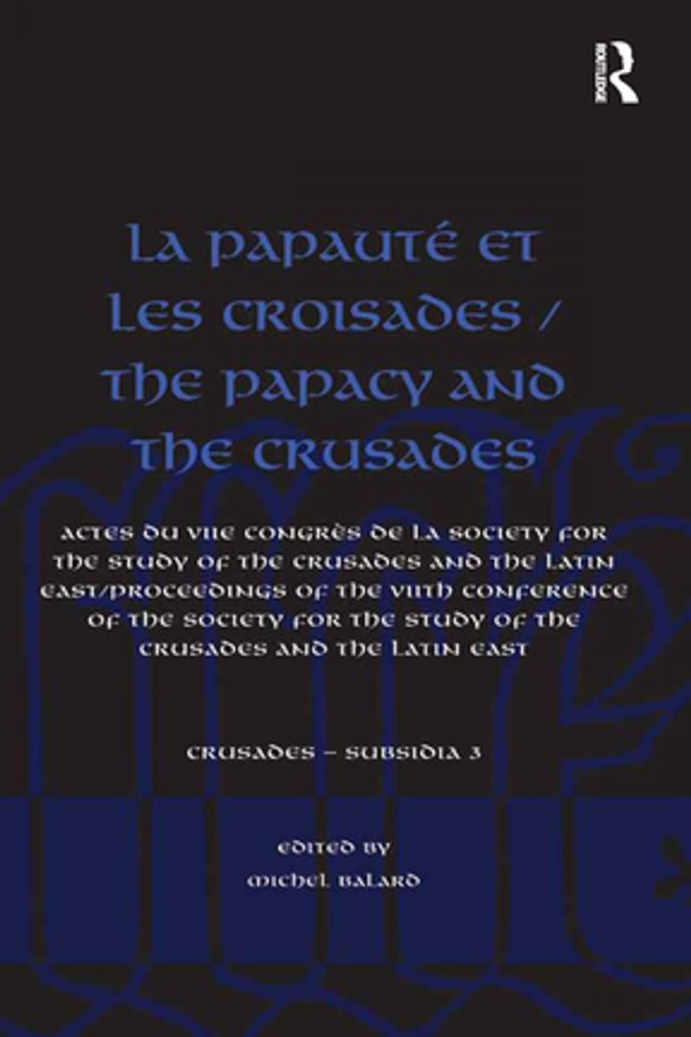 Big bigCover of La Papauté et les croisades / The Papacy and the Crusades