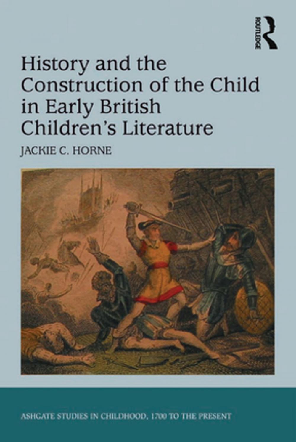 Big bigCover of History and the Construction of the Child in Early British Children's Literature