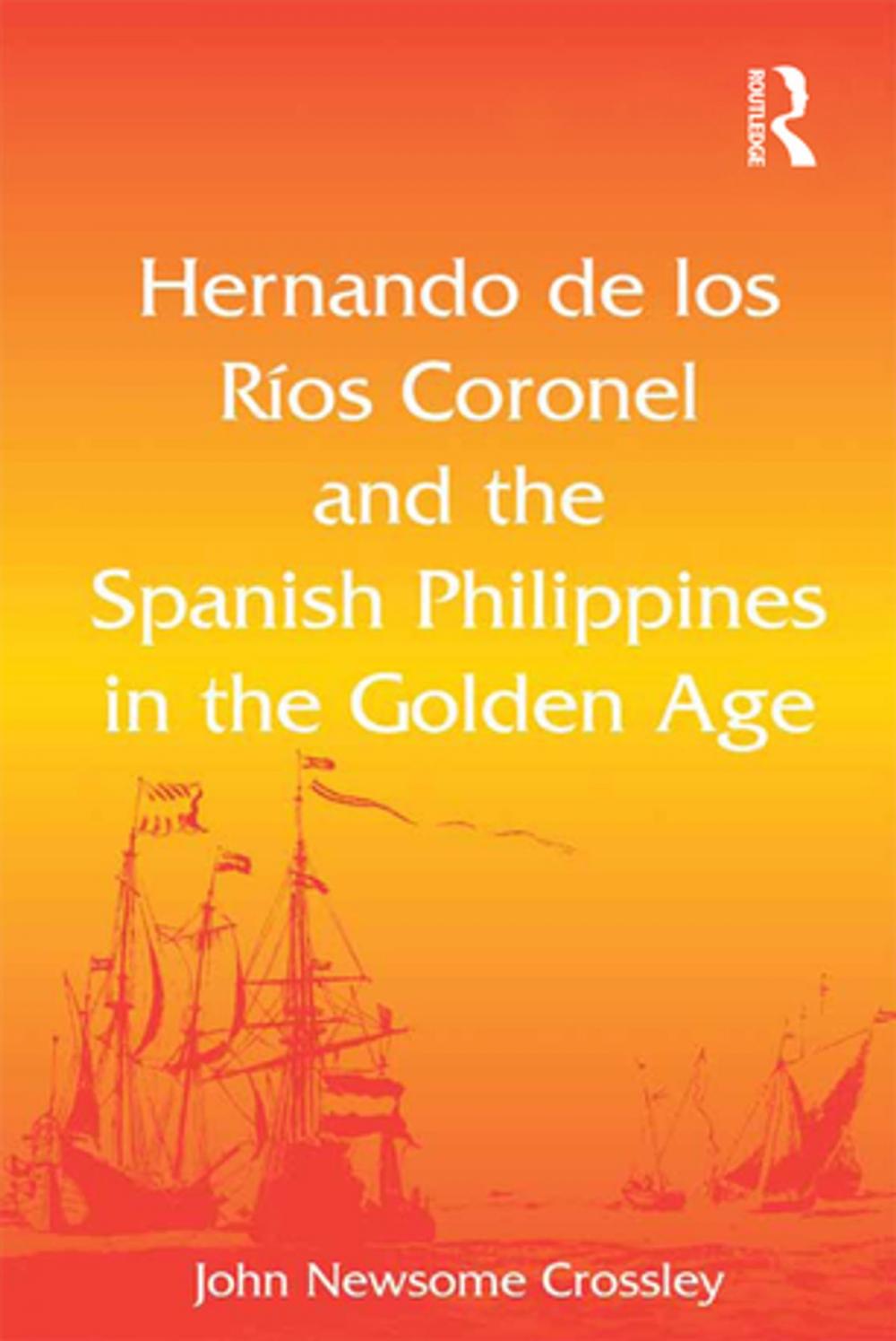 Big bigCover of Hernando de los Ríos Coronel and the Spanish Philippines in the Golden Age