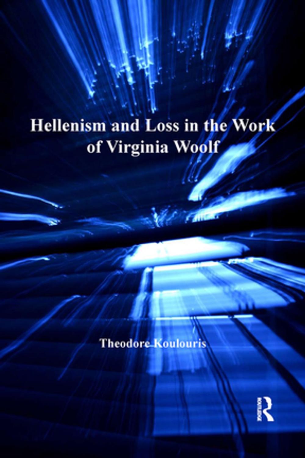 Big bigCover of Hellenism and Loss in the Work of Virginia Woolf
