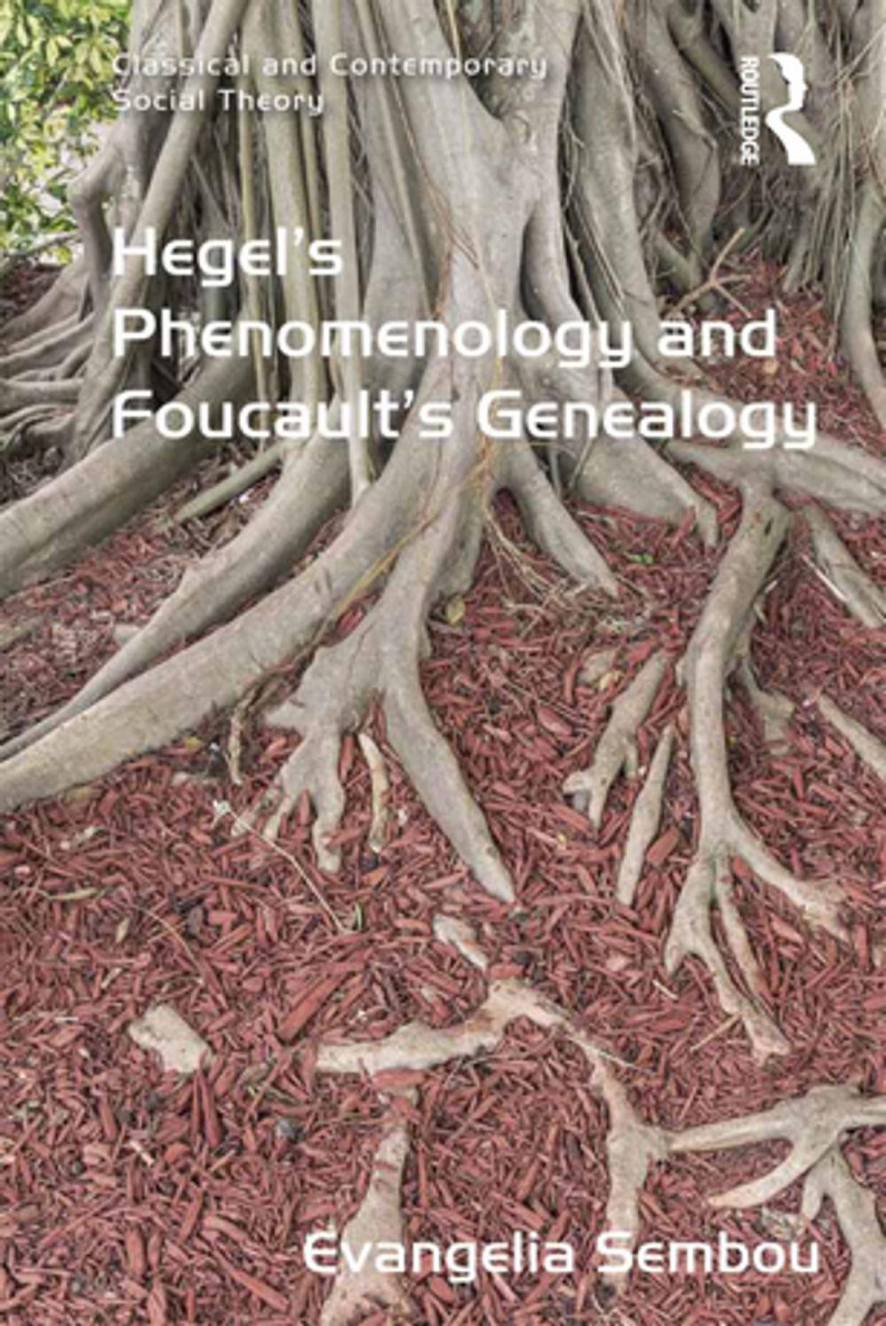 Big bigCover of Hegel's Phenomenology and Foucault's Genealogy