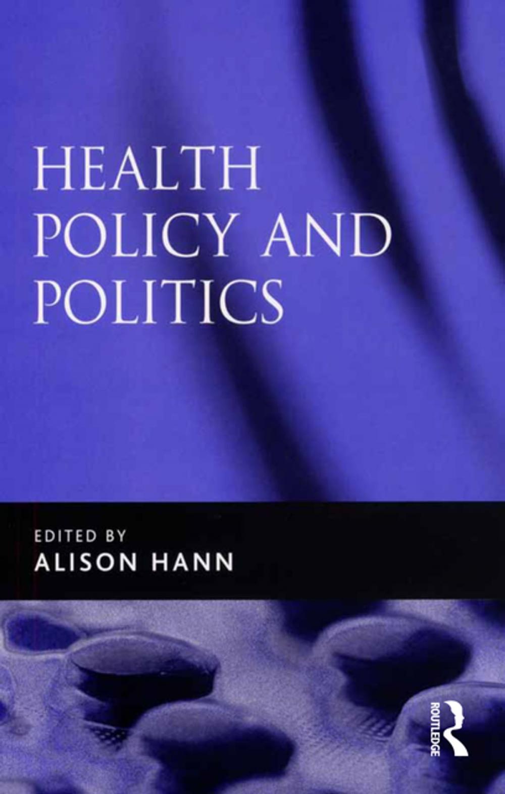 Big bigCover of Health Policy and Politics