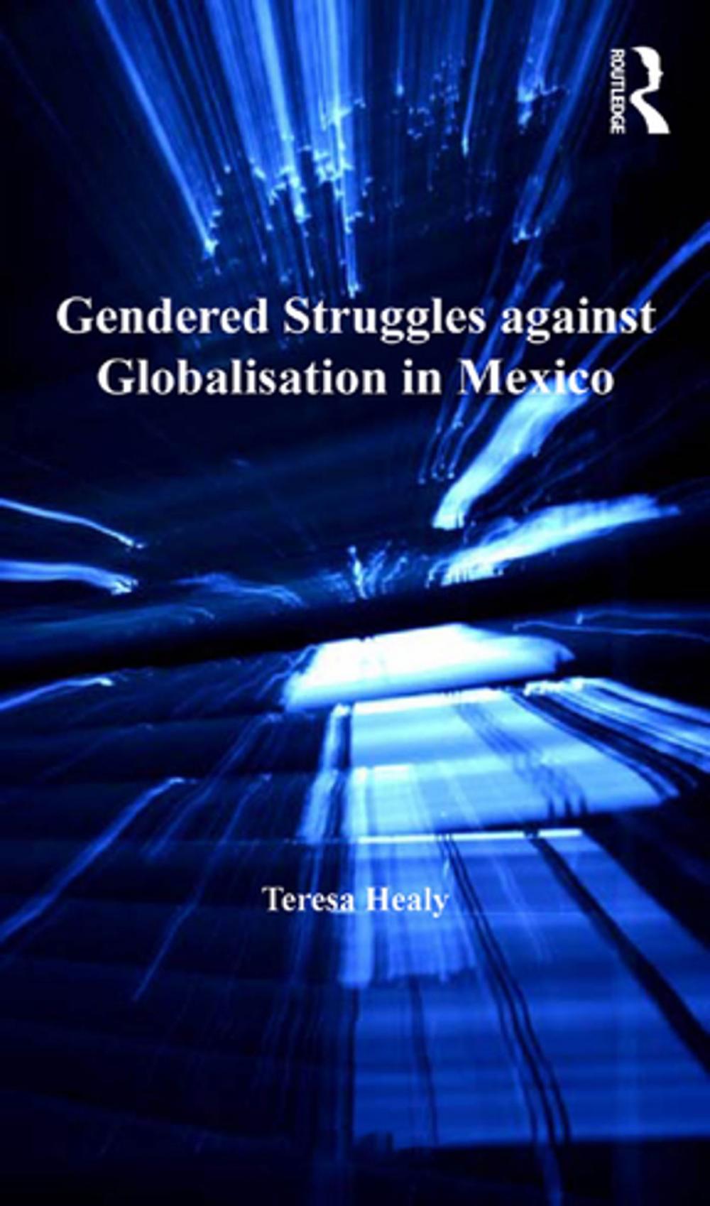 Big bigCover of Gendered Struggles against Globalisation in Mexico