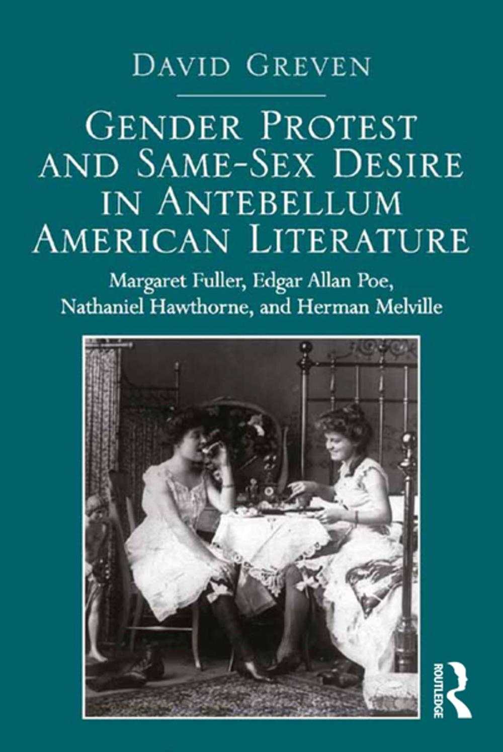 Big bigCover of Gender Protest and Same-Sex Desire in Antebellum American Literature