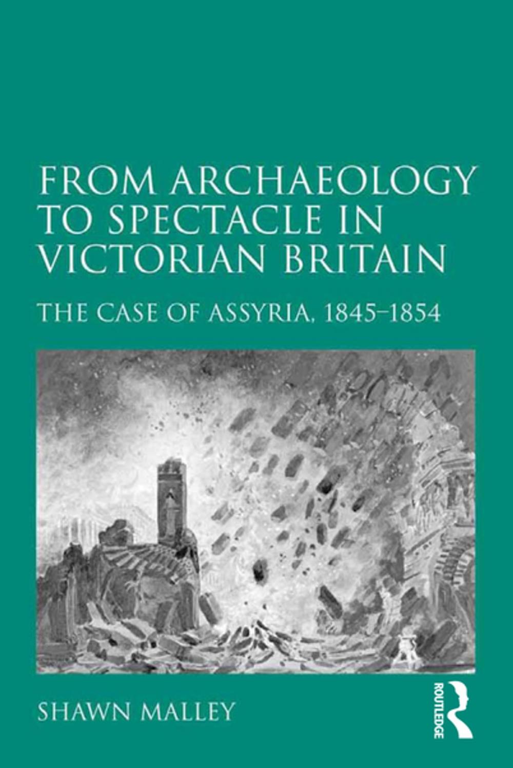 Big bigCover of From Archaeology to Spectacle in Victorian Britain