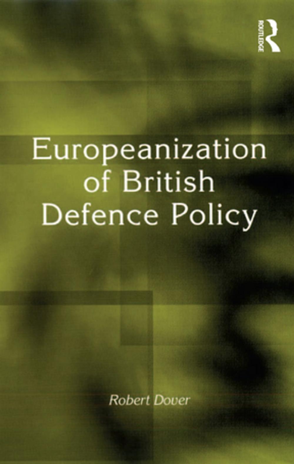 Big bigCover of Europeanization of British Defence Policy