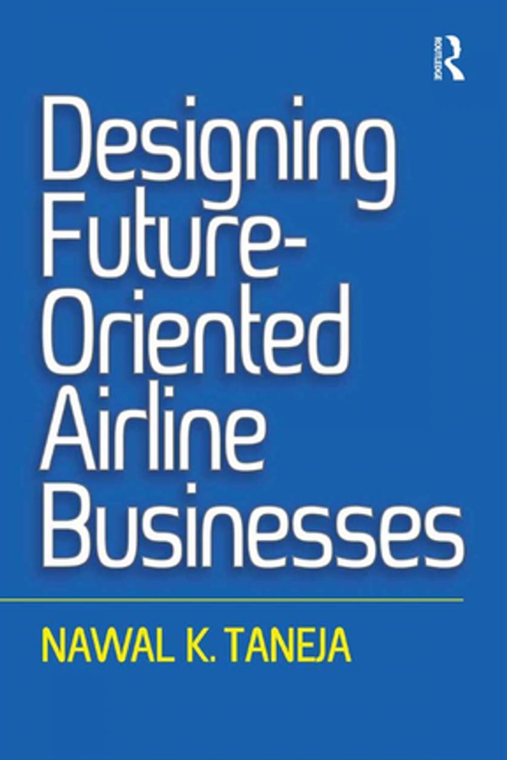 Big bigCover of Designing Future-Oriented Airline Businesses