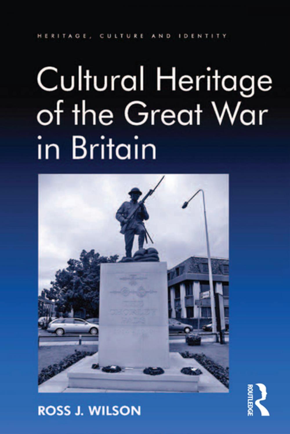 Big bigCover of Cultural Heritage of the Great War in Britain