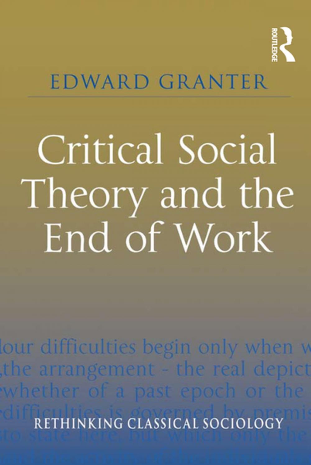 Big bigCover of Critical Social Theory and the End of Work