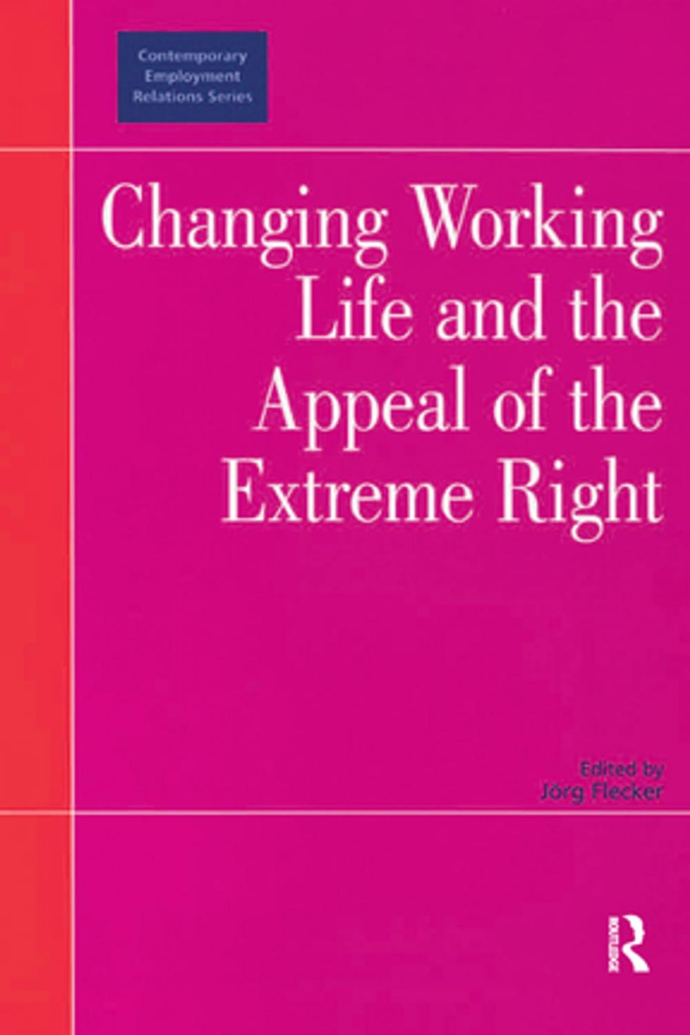 Big bigCover of Changing Working Life and the Appeal of the Extreme Right