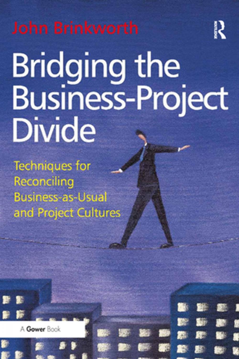 Big bigCover of Bridging the Business-Project Divide