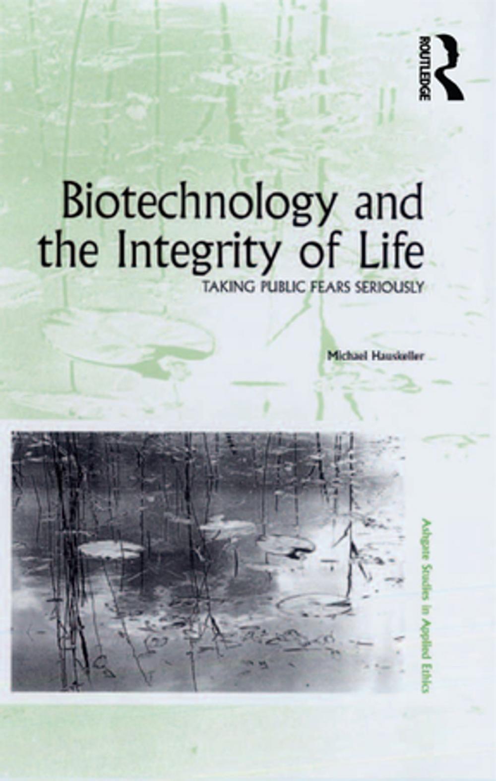 Big bigCover of Biotechnology and the Integrity of Life