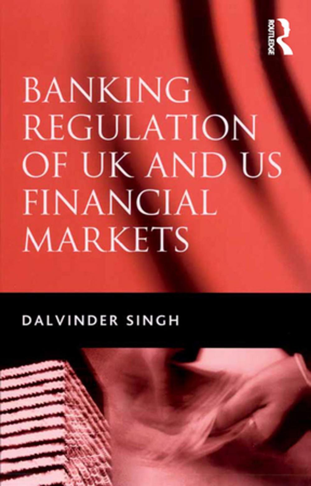 Big bigCover of Banking Regulation of UK and US Financial Markets