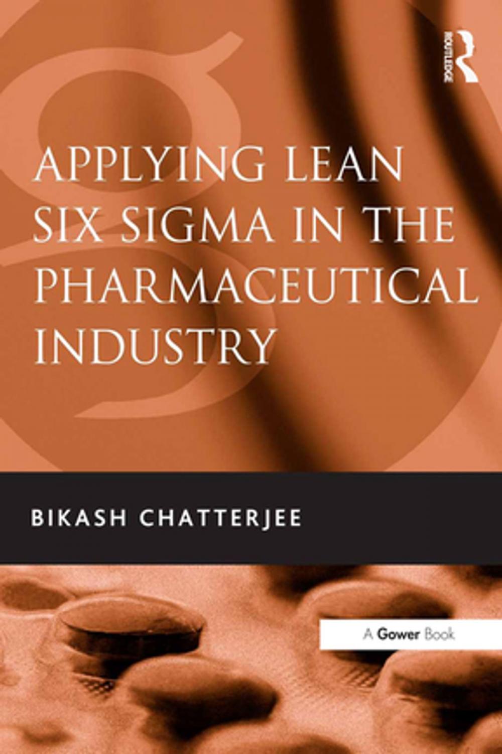 Big bigCover of Applying Lean Six Sigma in the Pharmaceutical Industry