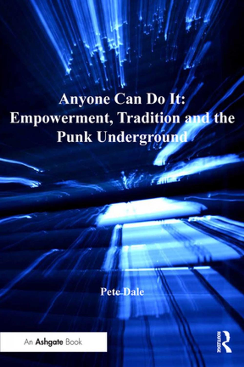 Big bigCover of Anyone Can Do It: Empowerment, Tradition and the Punk Underground