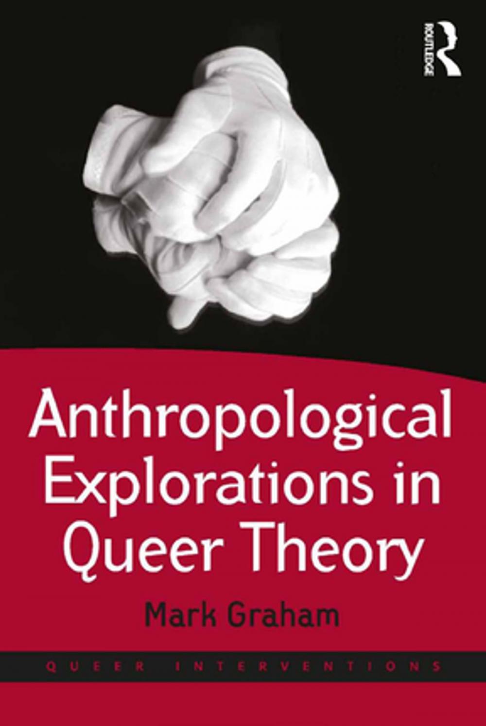 Big bigCover of Anthropological Explorations in Queer Theory