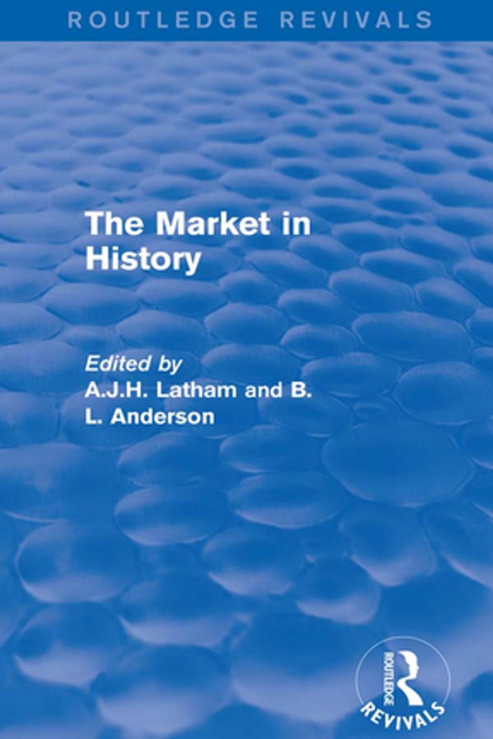 Big bigCover of The Market in History (Routledge Revivals)