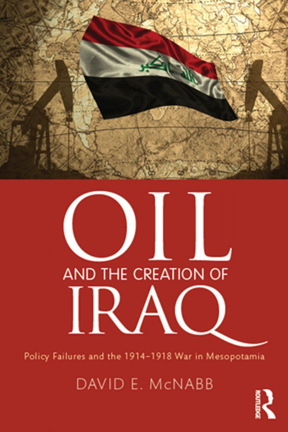 Big bigCover of Oil and the Creation of Iraq