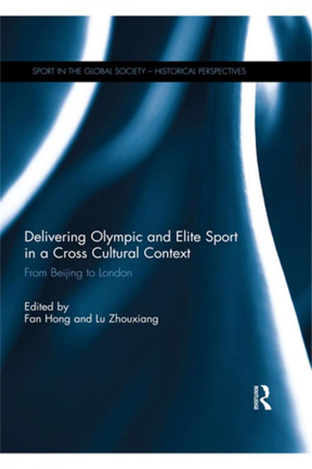 Big bigCover of Delivering Olympic and Elite Sport in a Cross Cultural Context