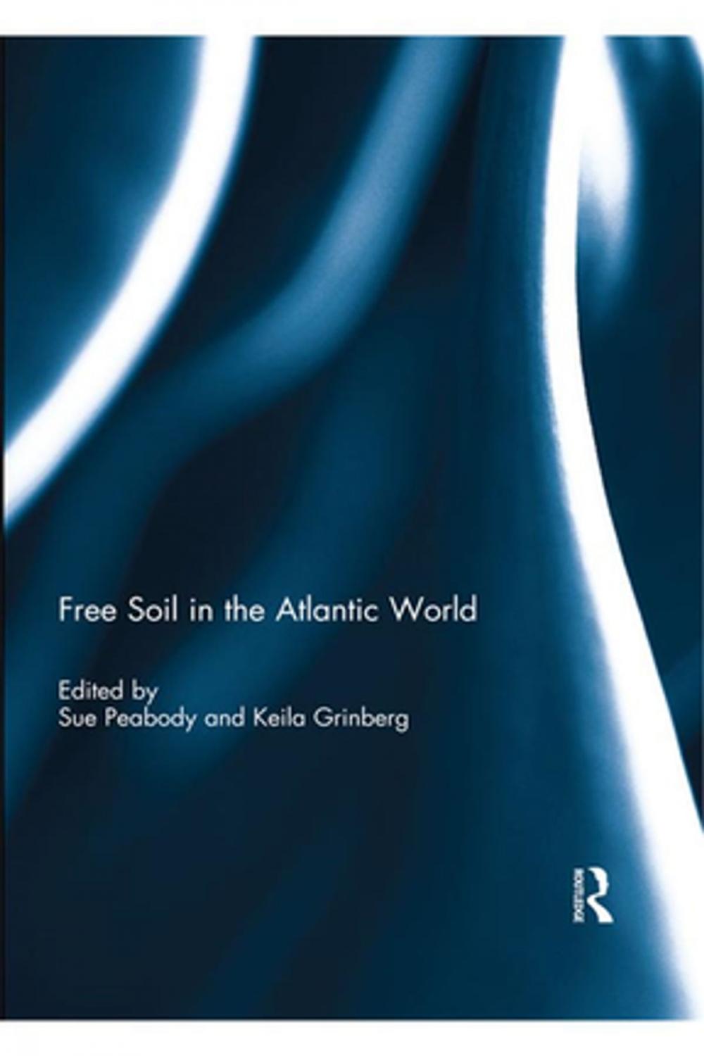 Big bigCover of Free Soil in the Atlantic World