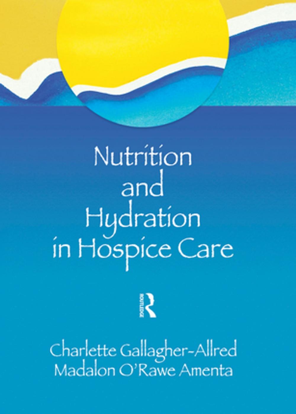 Big bigCover of Nutrition and Hydration in Hospice Care