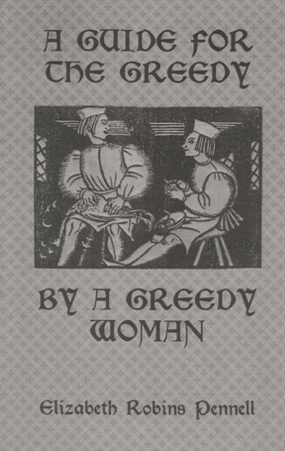 Big bigCover of A Guide For The Greedy: By A Greedy Woman