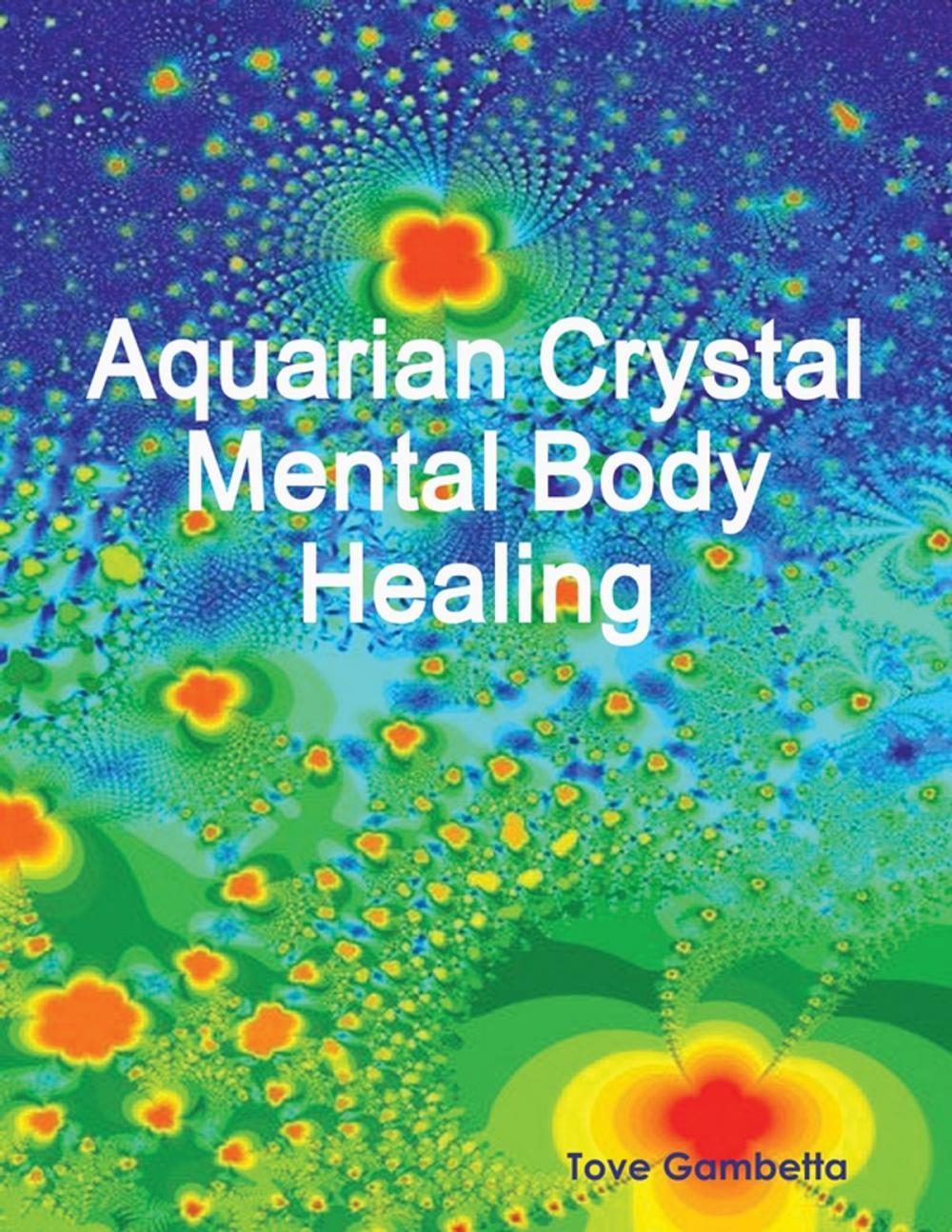 Big bigCover of Aquarian Crystal Mental Body Healing