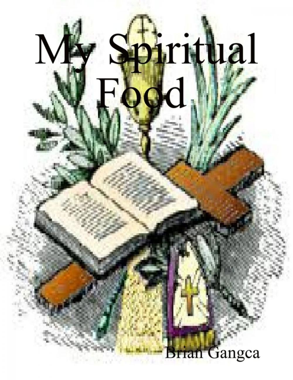 Big bigCover of My Spiritual Food (Selected Bible Text for Different Spiritual and Emotional Needs)