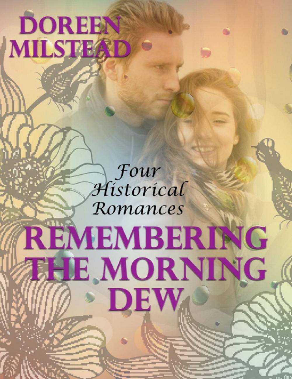 Big bigCover of Remembering the Morning Dew: Four Historical Romances