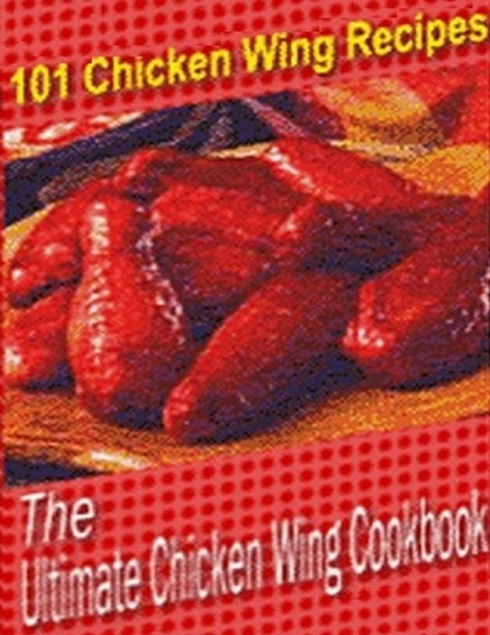 Big bigCover of The Ultimate Chicken Wing Cookbook