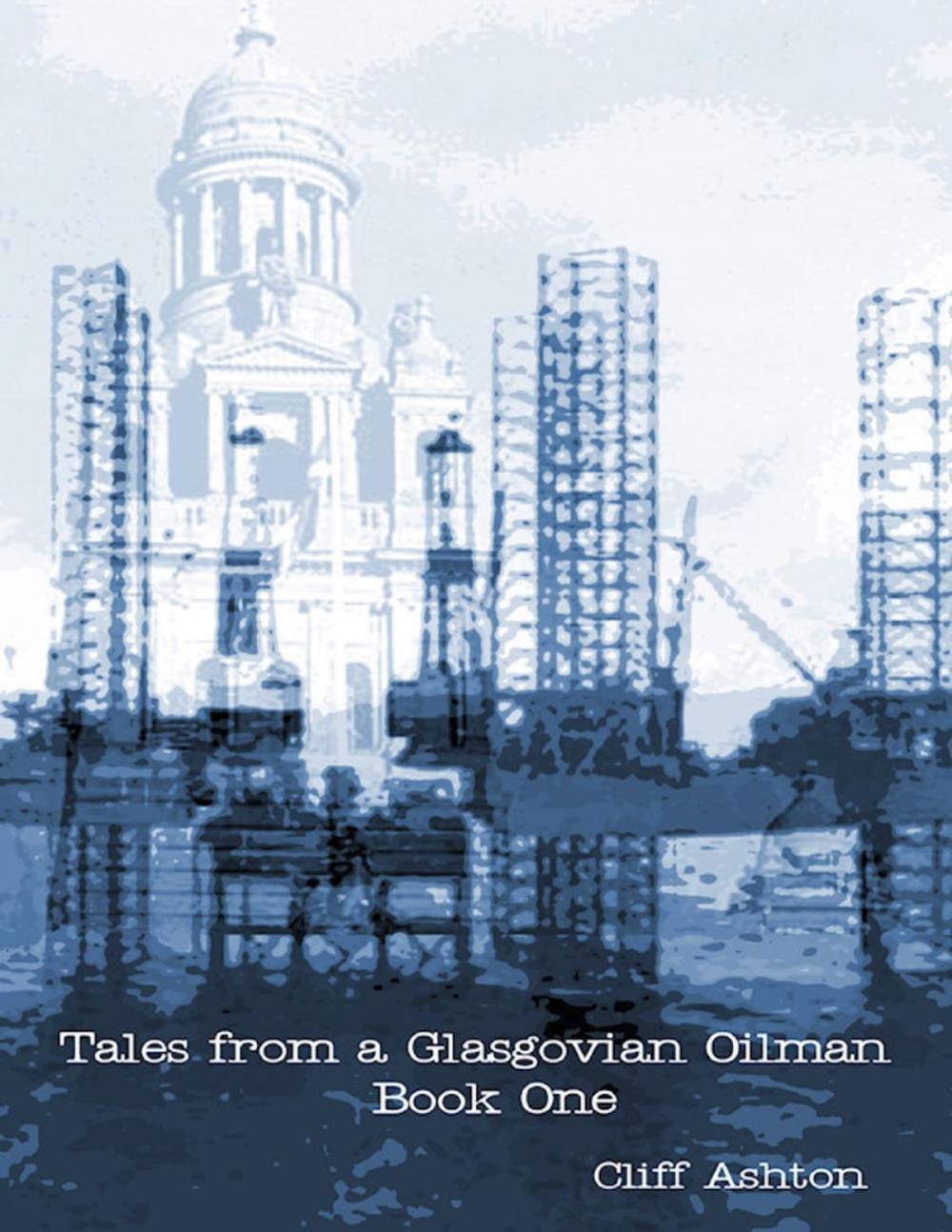 Big bigCover of Tales from a Glasgovian Oilman - Book One