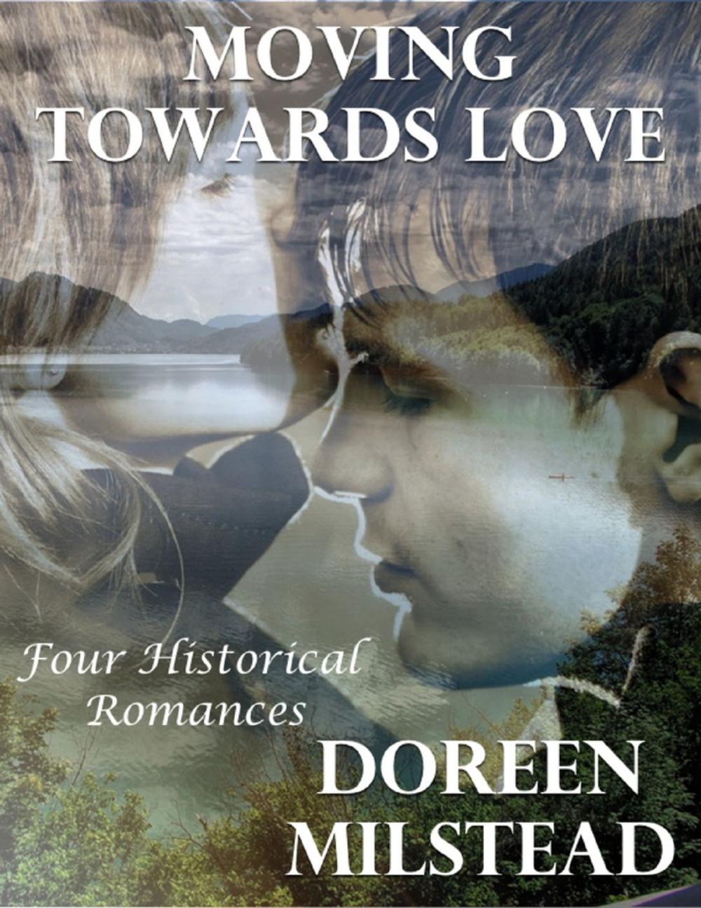 Big bigCover of Moving Towards Love: Four Historical Romances