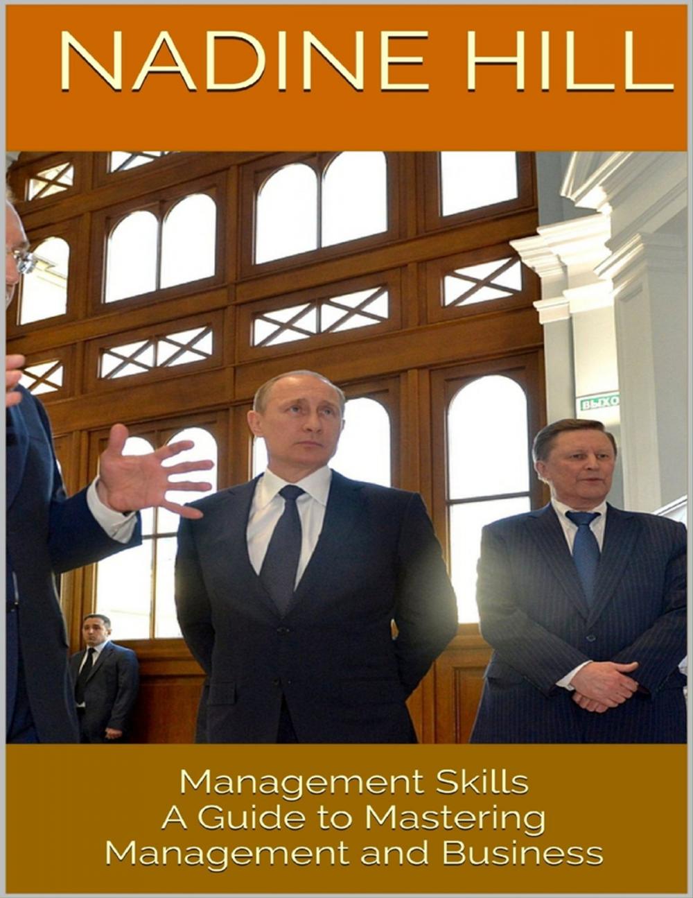 Big bigCover of Management Skills: A Guide to Mastering Management and Business