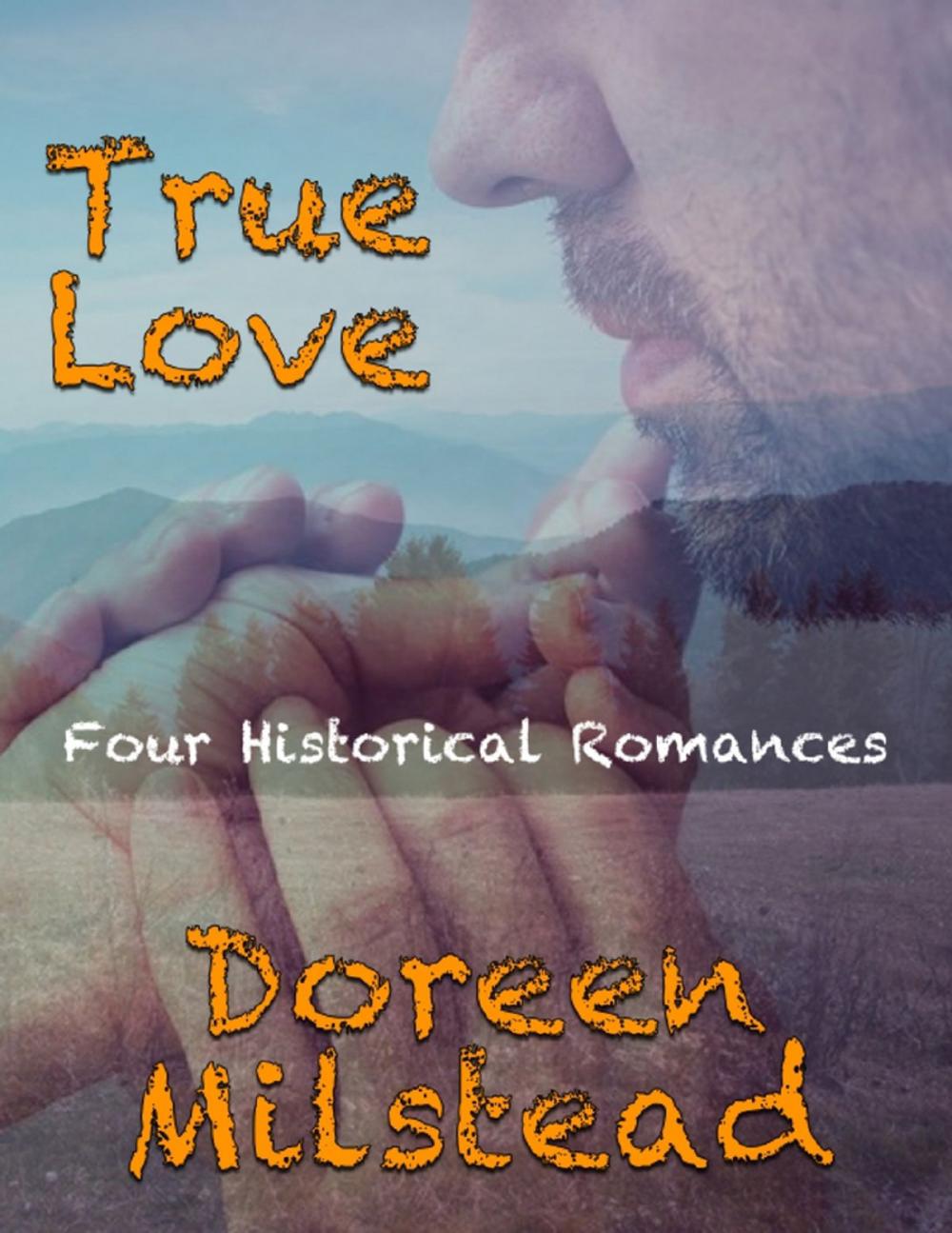 Big bigCover of True Love: Four Historical Romances