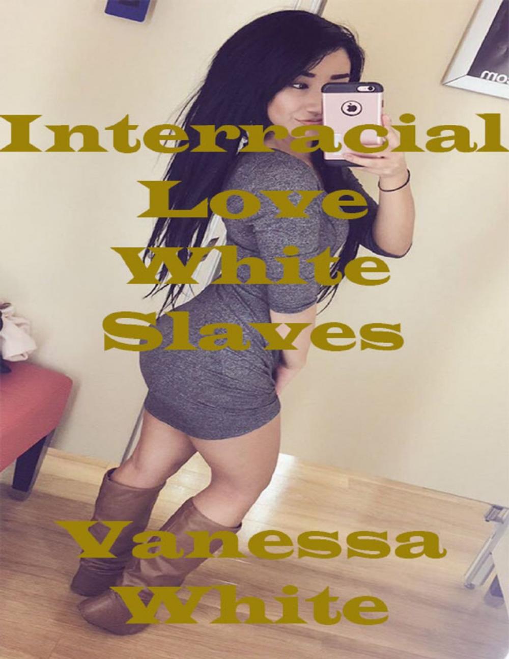 Big bigCover of Interracial Love White Slaves