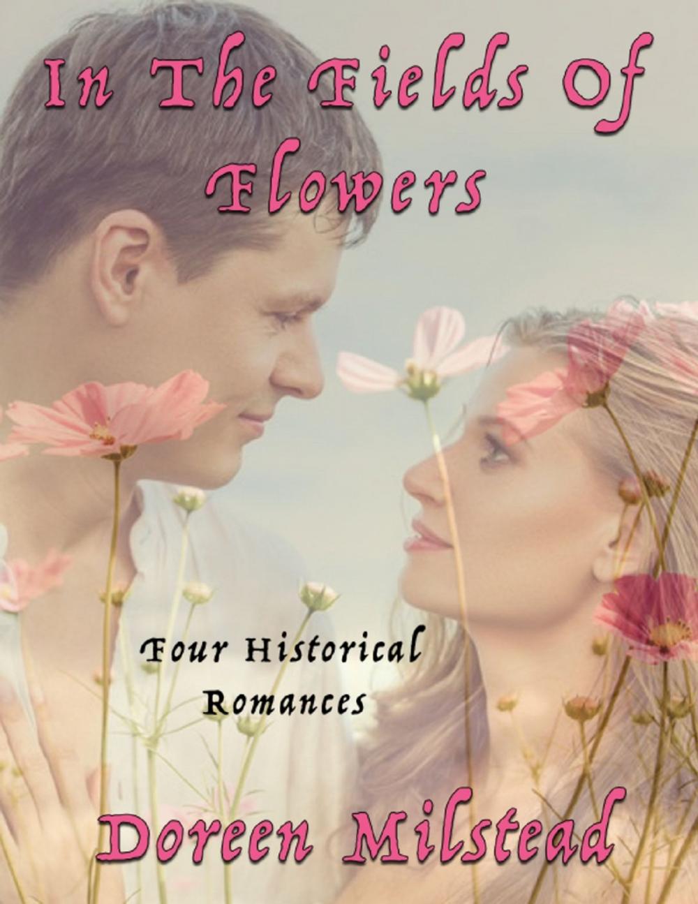 Big bigCover of In the Fields of Flowers: Four Historical Romances