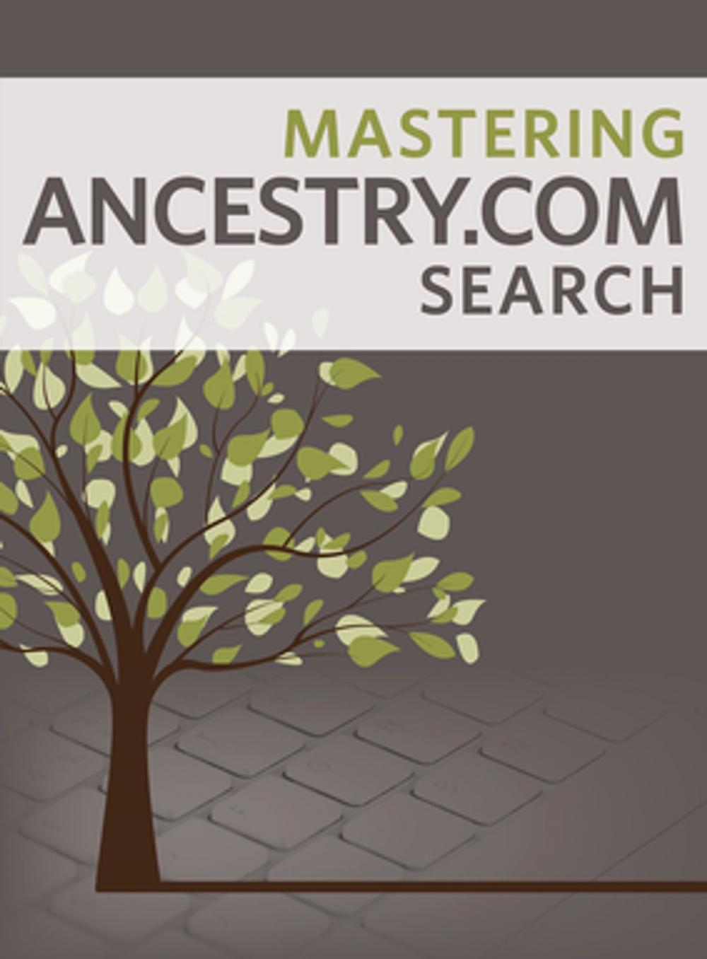 Big bigCover of Mastering Ancestry.com Search