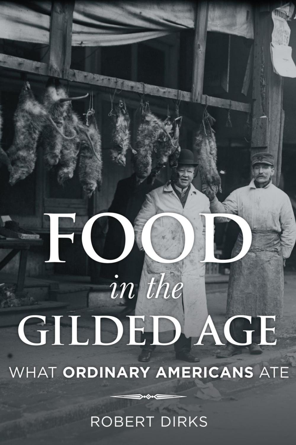 Big bigCover of Food in the Gilded Age