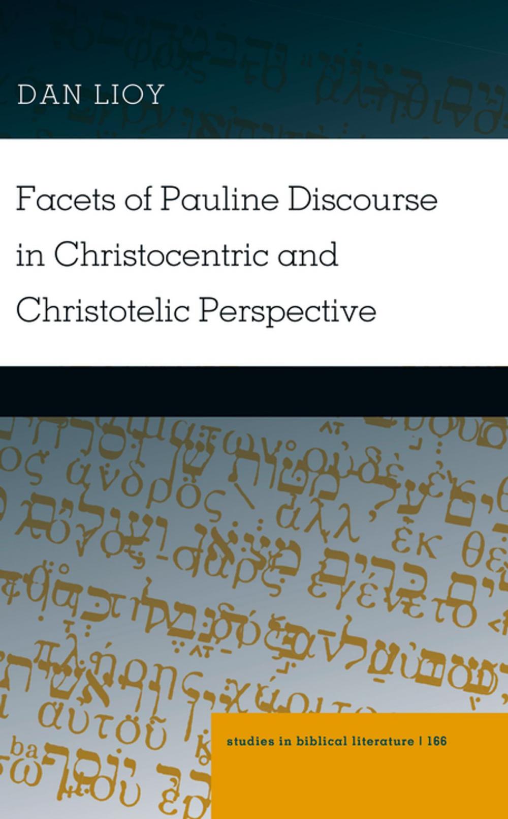 Big bigCover of Facets of Pauline Discourse in Christocentric and Christotelic Perspective