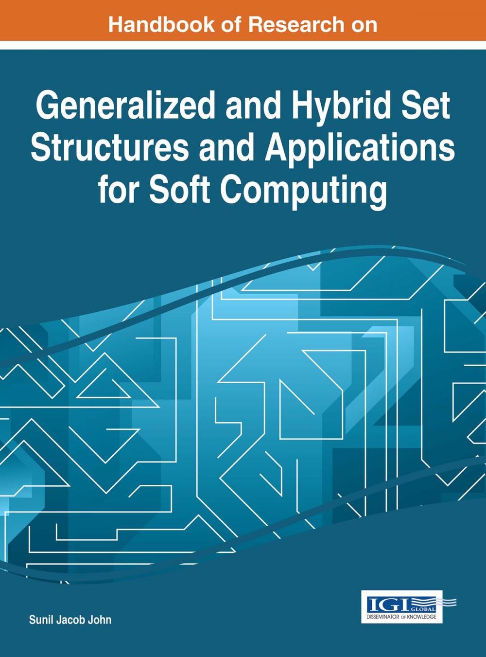 Big bigCover of Handbook of Research on Generalized and Hybrid Set Structures and Applications for Soft Computing