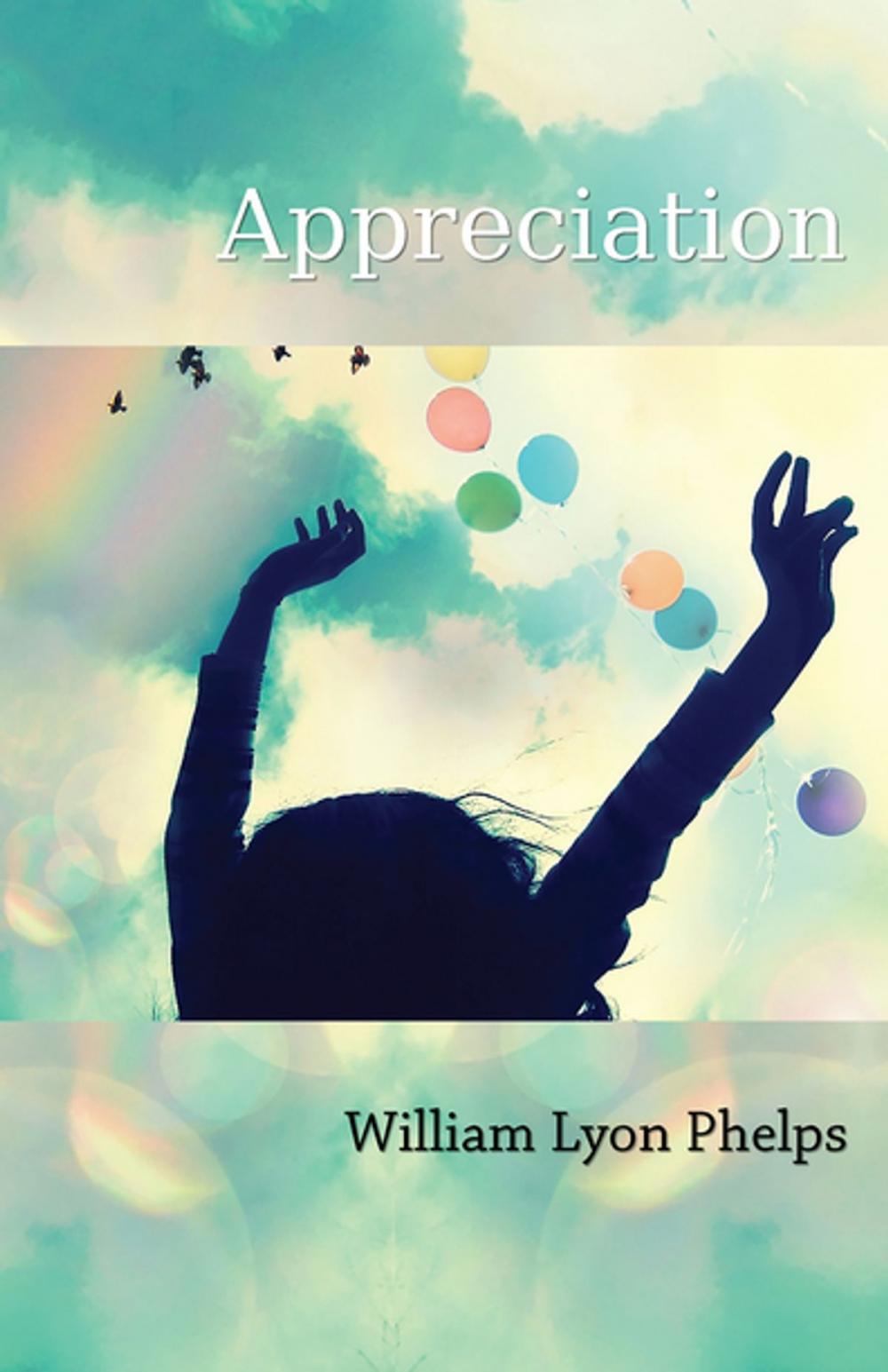 Big bigCover of Appreciation - An Essay by William Lyon Phelps