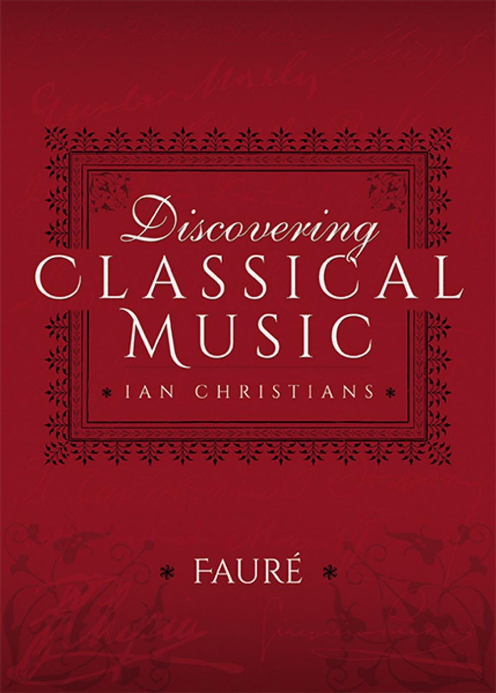 Big bigCover of Discovering Classical Music: Fauré