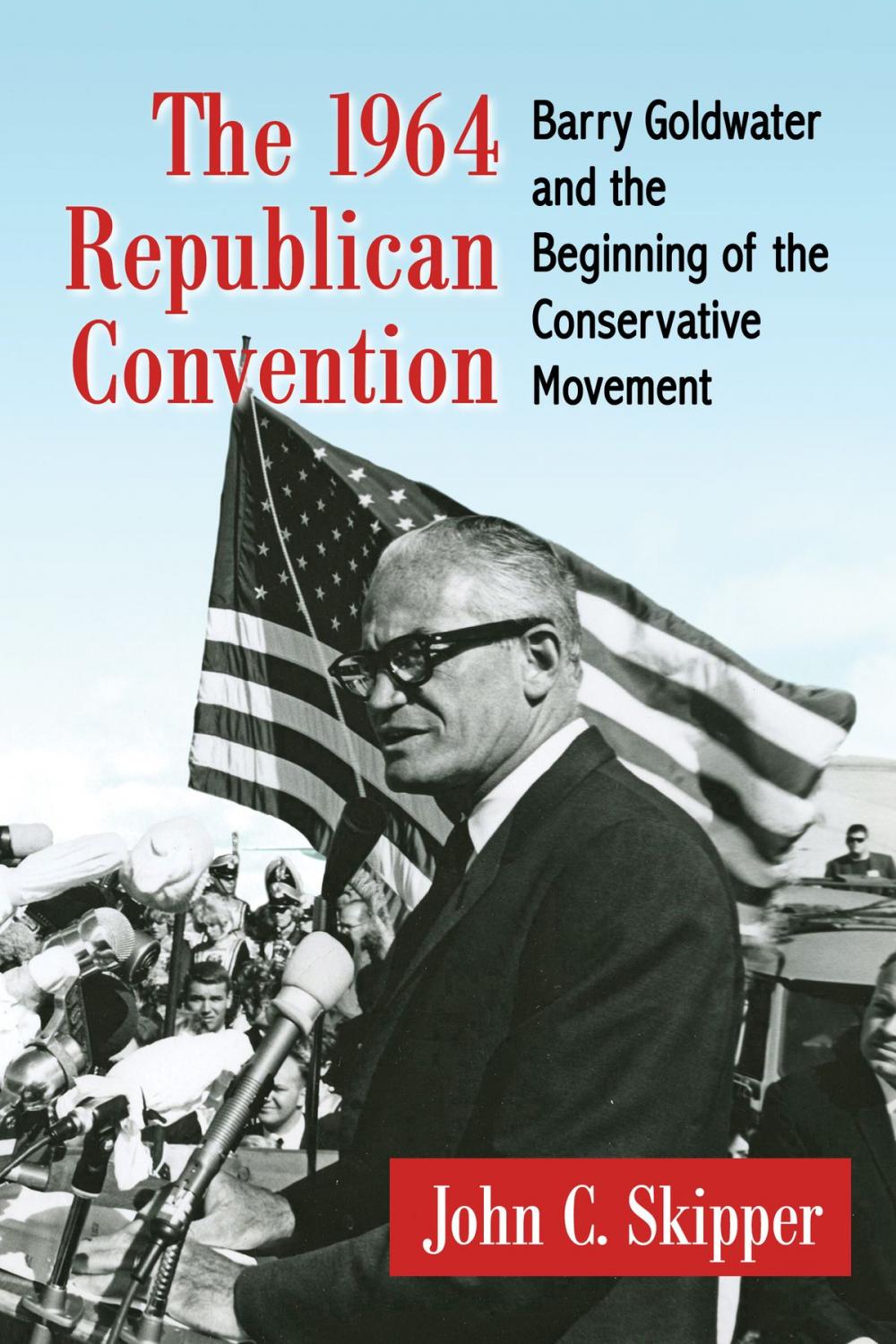 Big bigCover of The 1964 Republican Convention