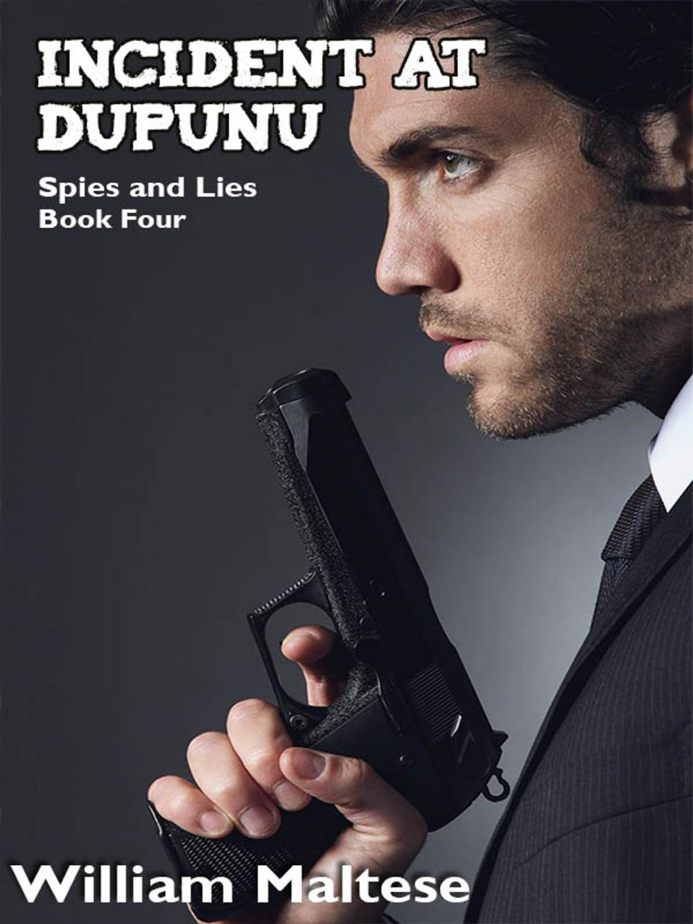 Big bigCover of Incident at Dupunu: Spies & Lies, Book Four