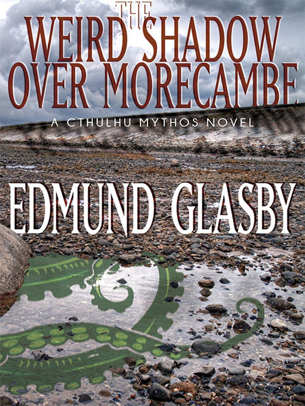 Big bigCover of The Weird Shadow Over Morecambe: A Cthulhu Mythos Novel