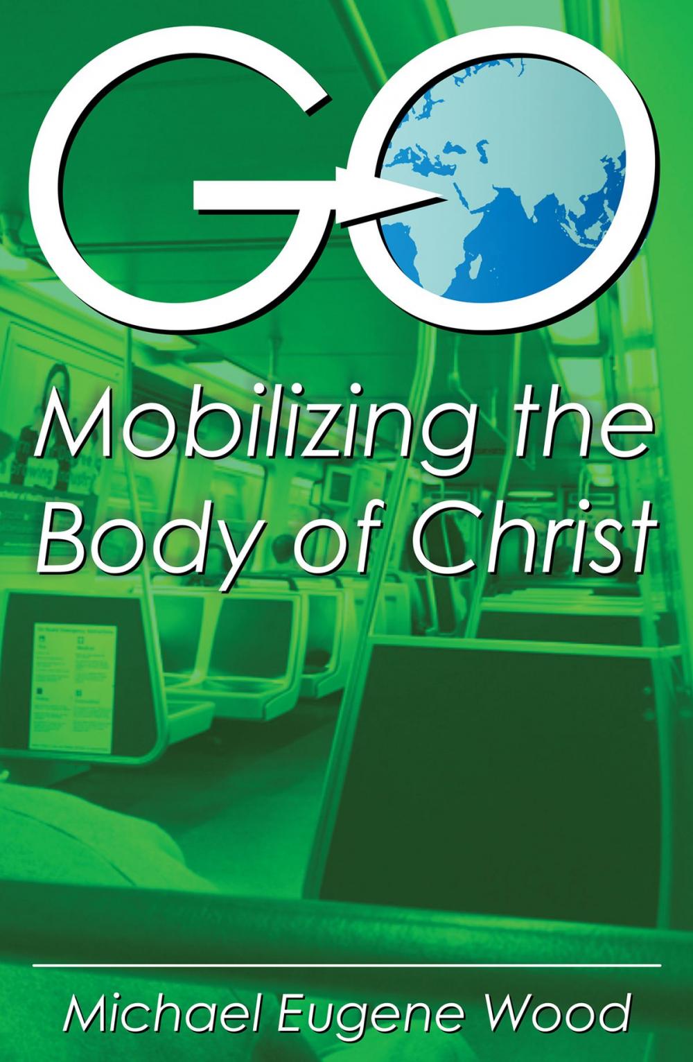 Big bigCover of GO—Mobilizing the Body of Christ