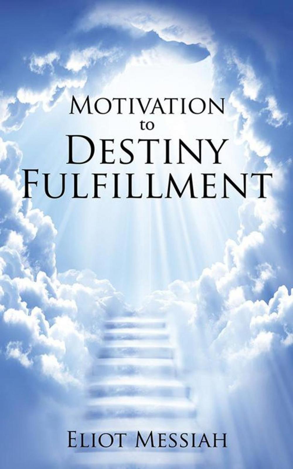 Big bigCover of Motivation to Destiny Fulfillment