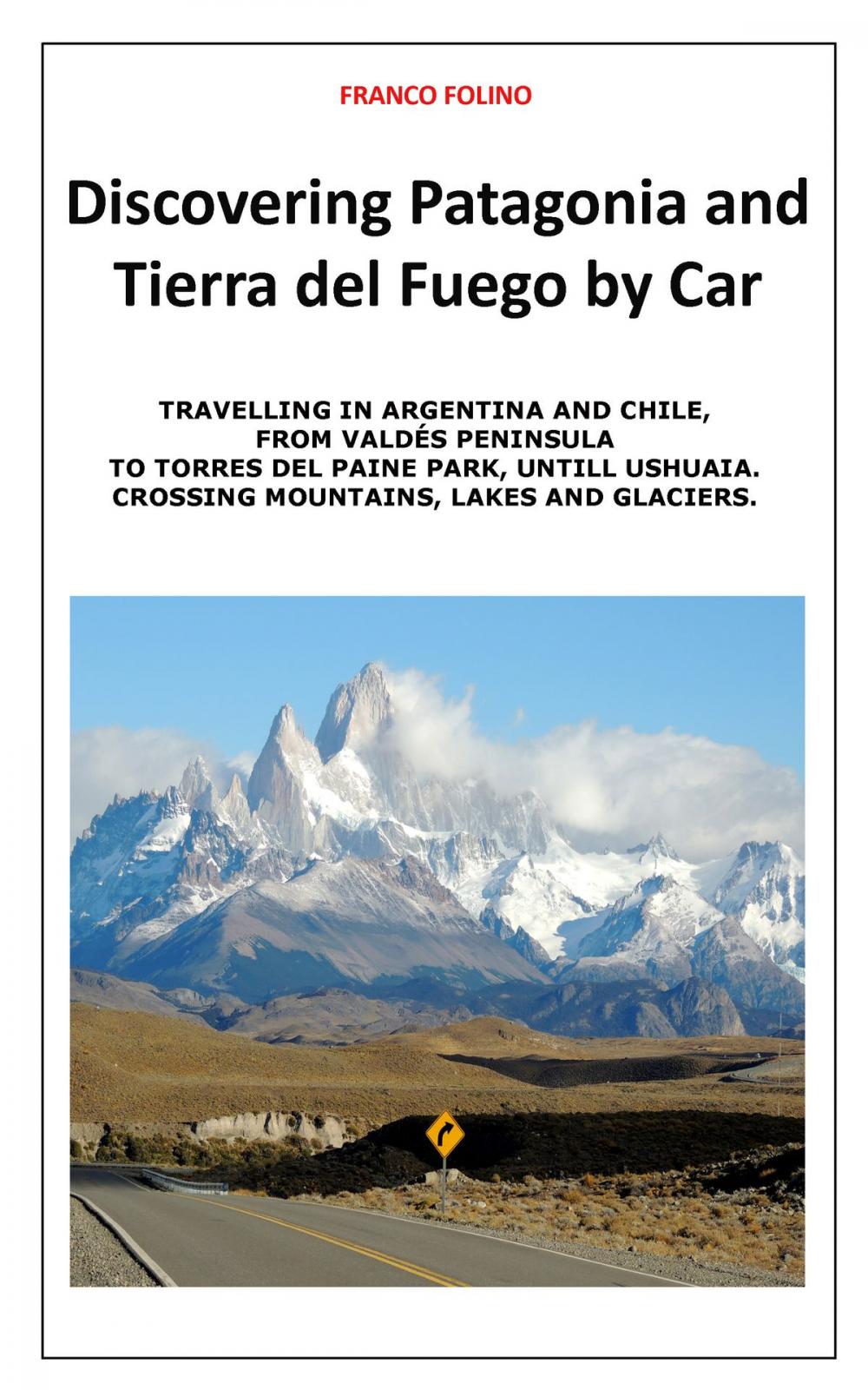 Big bigCover of Discovering Patagonia and Tierra Del Fuego by Car