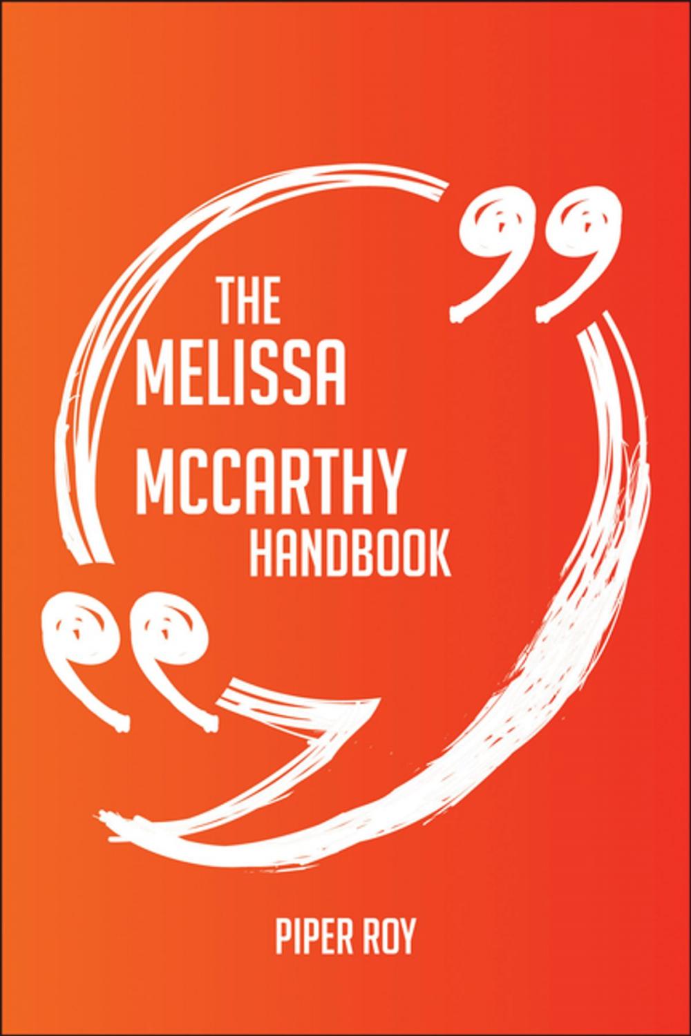 Big bigCover of The Melissa Mccarthy Handbook - Everything You Need To Know About Melissa Mccarthy