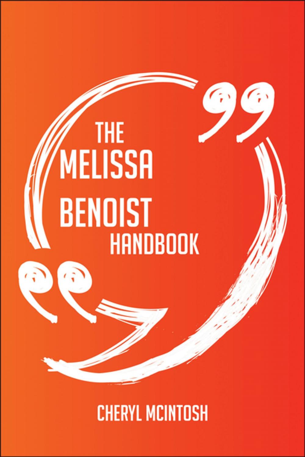 Big bigCover of The Melissa Benoist Handbook - Everything You Need To Know About Melissa Benoist